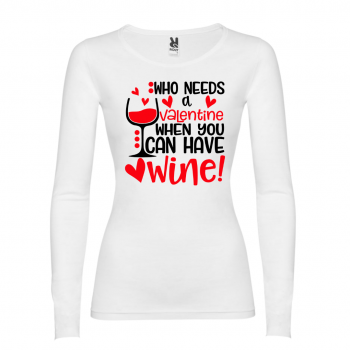 Дамска тениска Who needs Valentine Дамска тениска Who needs Valentine