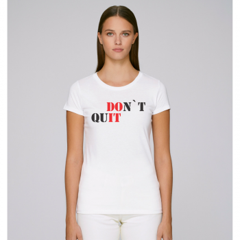 Дамска бяла тениска DOn't quIT Дамска бяла тениска DOn't quIT