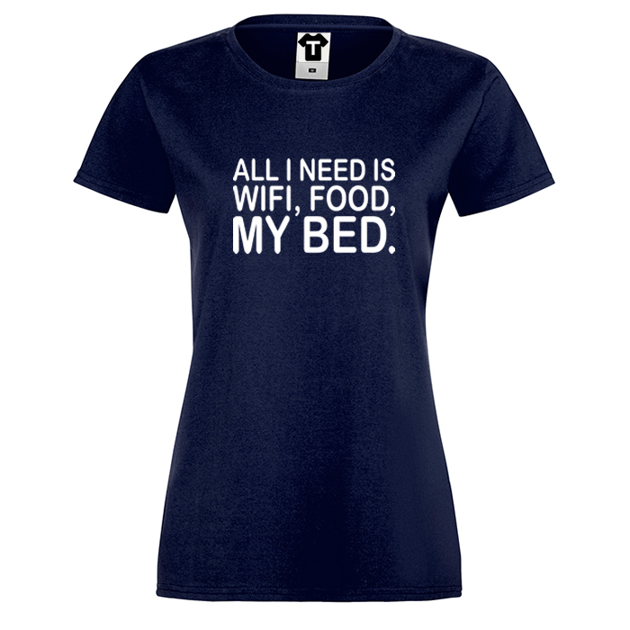 Дамска тъмно-синя тениска I need WiFi, food and my bed Дамска тъмно-синя тениска I need WiFi, food and my bed