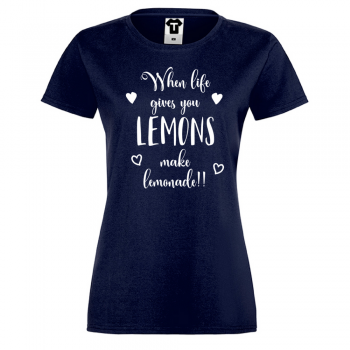 Дамска тениска When life gives you lemons make lemonade Дамска тениска When life gives you lemons make lemonade