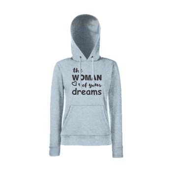 Дамски сив суитчър The woman of your dreams Дамски сив суитчър The woman of your dreams
