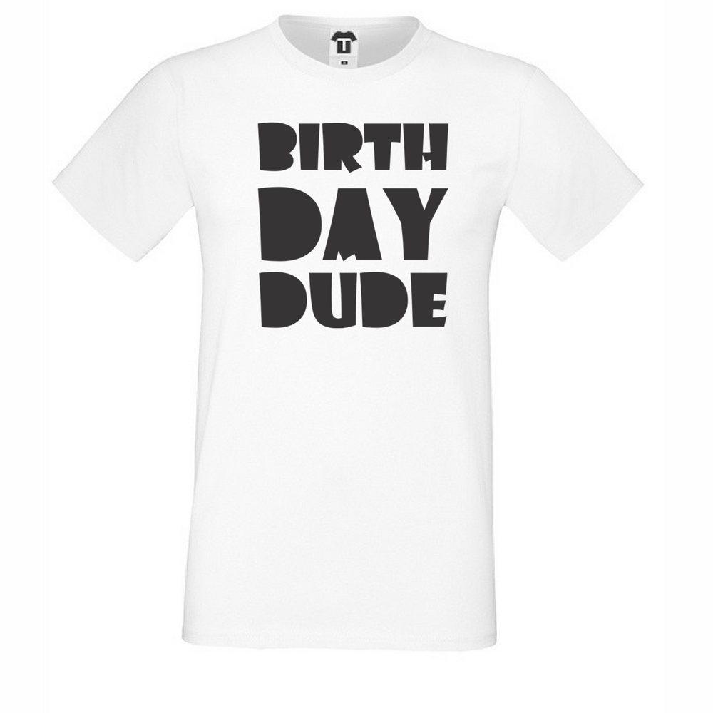 Мъжка бяла тениска Birthday dude Мъжка бяла тениска Birthday dude
