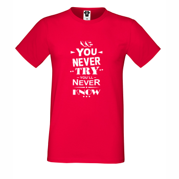 Мъжка червена тениска If you never try You will never know Мъжка червена тениска If you never try You will never know