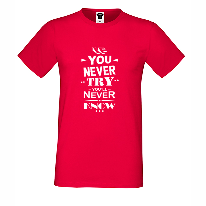 Мъжка червена тениска If you never try You will never know Мъжка червена тениска If you never try You will never know