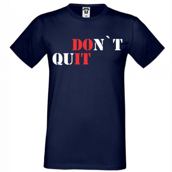 Мъжка тъмно-синя тениска DOn't quIT Мъжка тъмно-синя тениска DOn't quIT