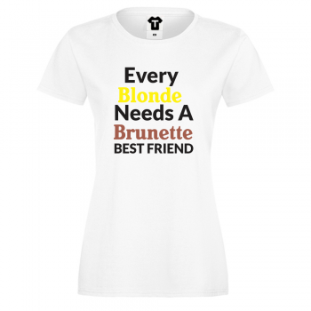 Дамска бяла тениска с щампа Every Blonde Need Brunette Дамска бяла тениска с щампа Every Blonde Need Brunette