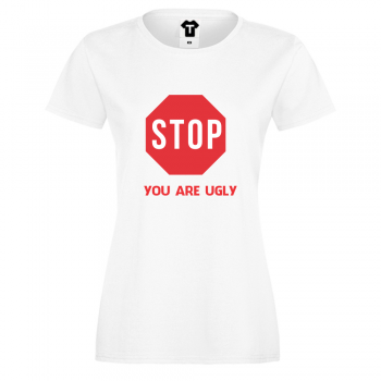 Дамска бяла тениска с щампа YOU ARE UGLY Дамска бяла тениска с щампа YOU ARE UGLY