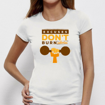 Дамска бяла тениска от 100% органичен памук Excuses Don't Burn Calories