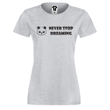 Дамска сива тениска Never Stop Dreaming