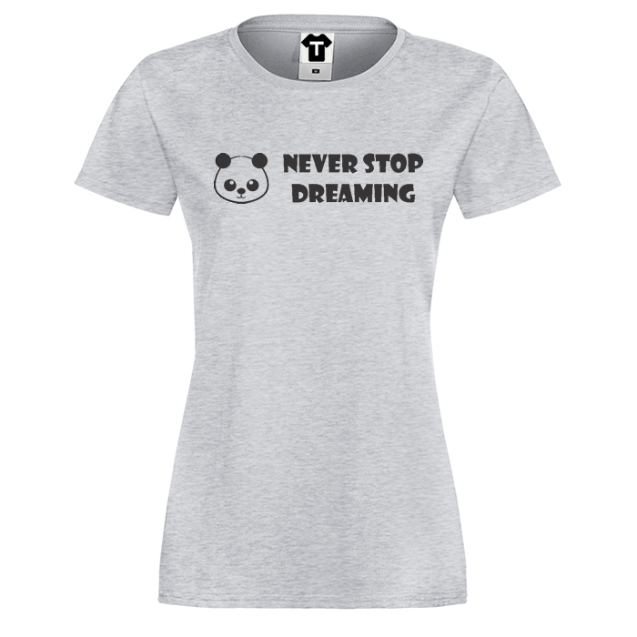 Дамска сива тениска Never Stop Dreaming