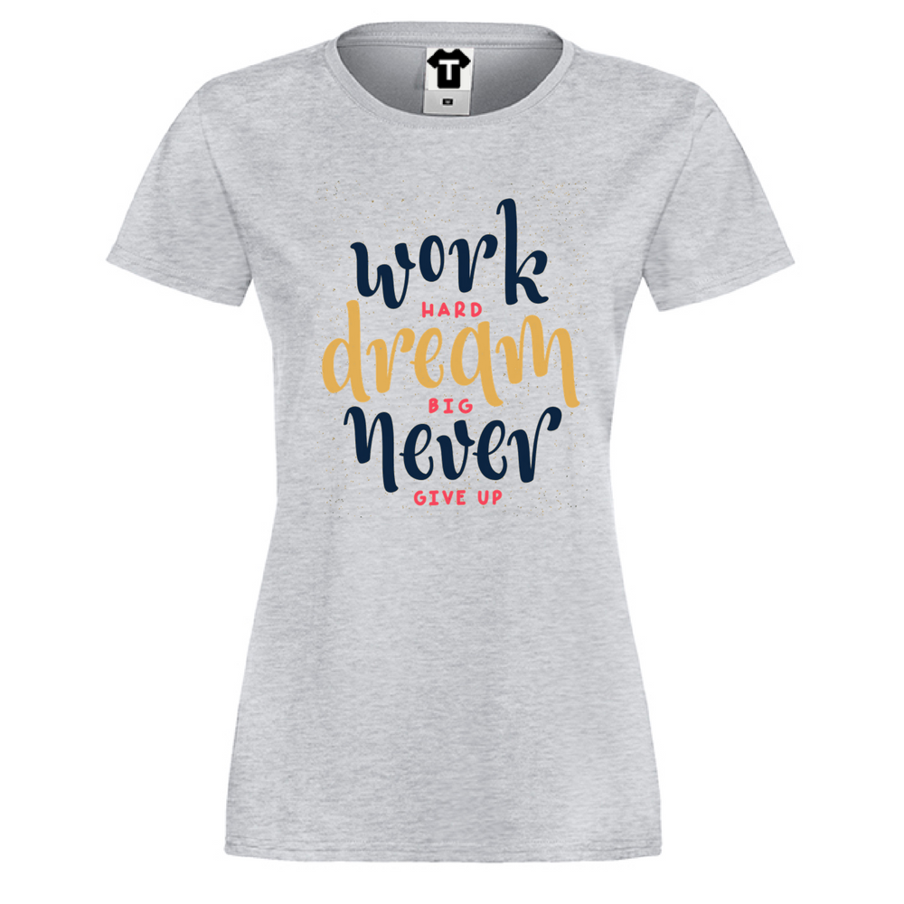 Дамска сива тенискa Work Hard Dream Big Дамска сива тенискa Work Hard Dream Big