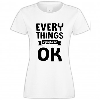 Дамска бяла тениска Everything is ok Дамска бяла тениска Everything is ok