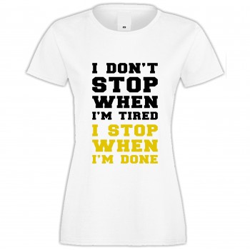 Дамска бяла тениска I don't stop when I'm tired Дамска бяла тениска I don't stop when I'm tired