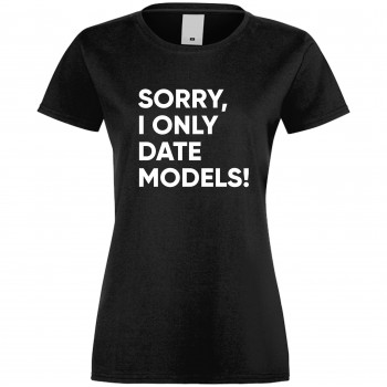 Дамска тениска Sorry I only date Models черна Дамска тениска Sorry I only date Models черна